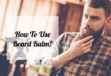 How To Use Beard Balm? Guide For Shoppers